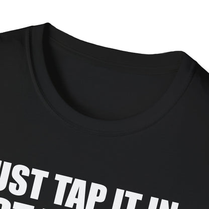 Just Tap It In Just Tap It In Give It A Little Tappy Tap Funny Golfer T-Shirt For Men WomenT-Shirt