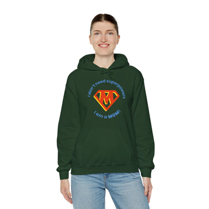 I Don't Need Superpowers I Am A Mom Mothers Day Hoodie