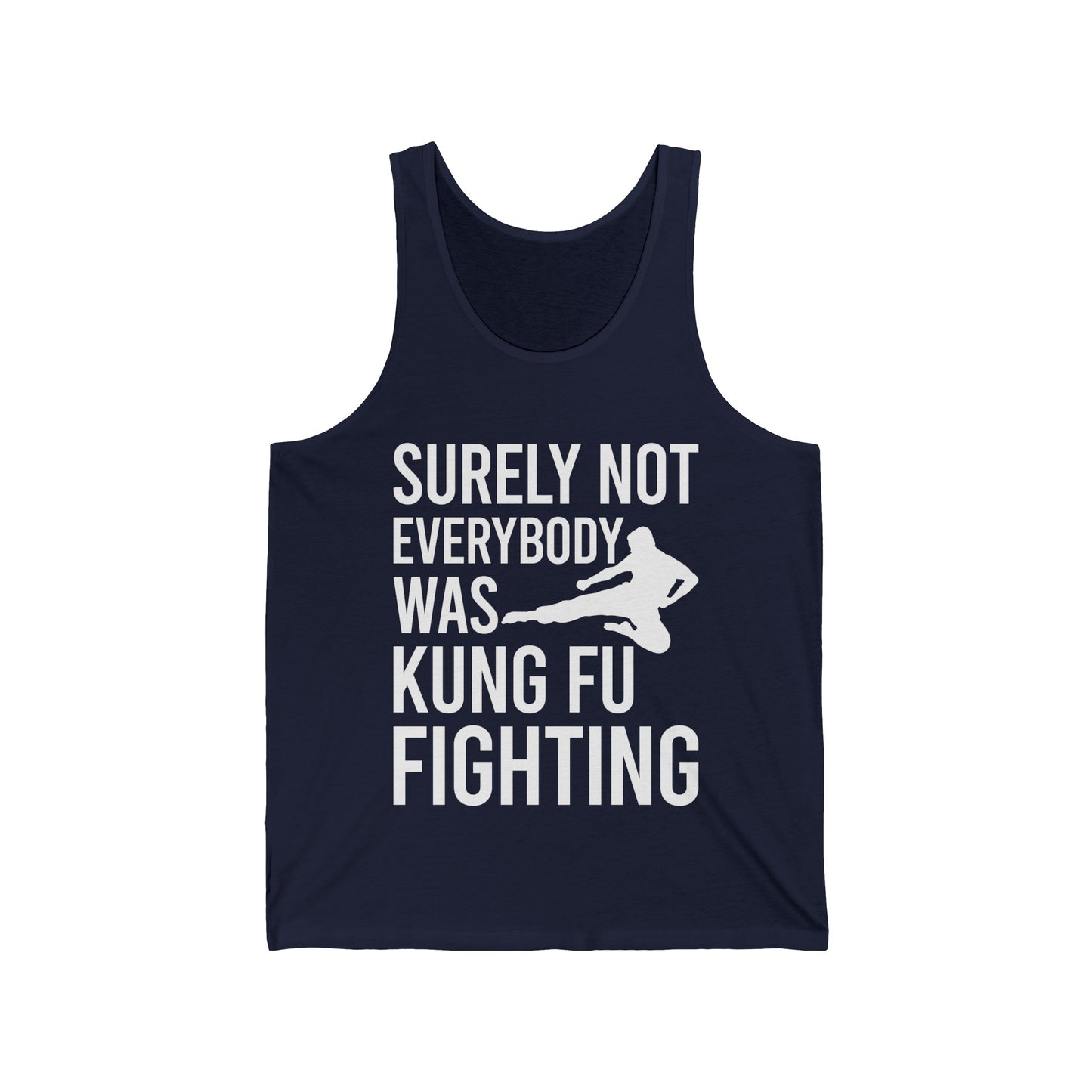 Surely Not Everybody Was Kung Fu Fighting Ninja Fighter Tank Tops For Men Women