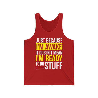 Just Because I'm Awake Lazy Funny Saying Tweens and Teens Tank Top For Men Women