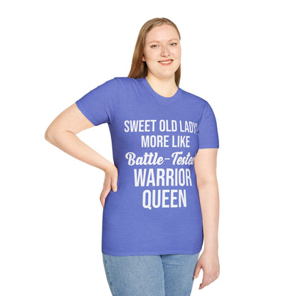 Funny Sweet Old Lady More Like Battle-Tested Warrior Queen T-Shirt Women