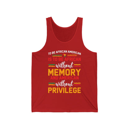 African American is to be African Without Memory Black Gifts Tank Top For Men Women Tank Top