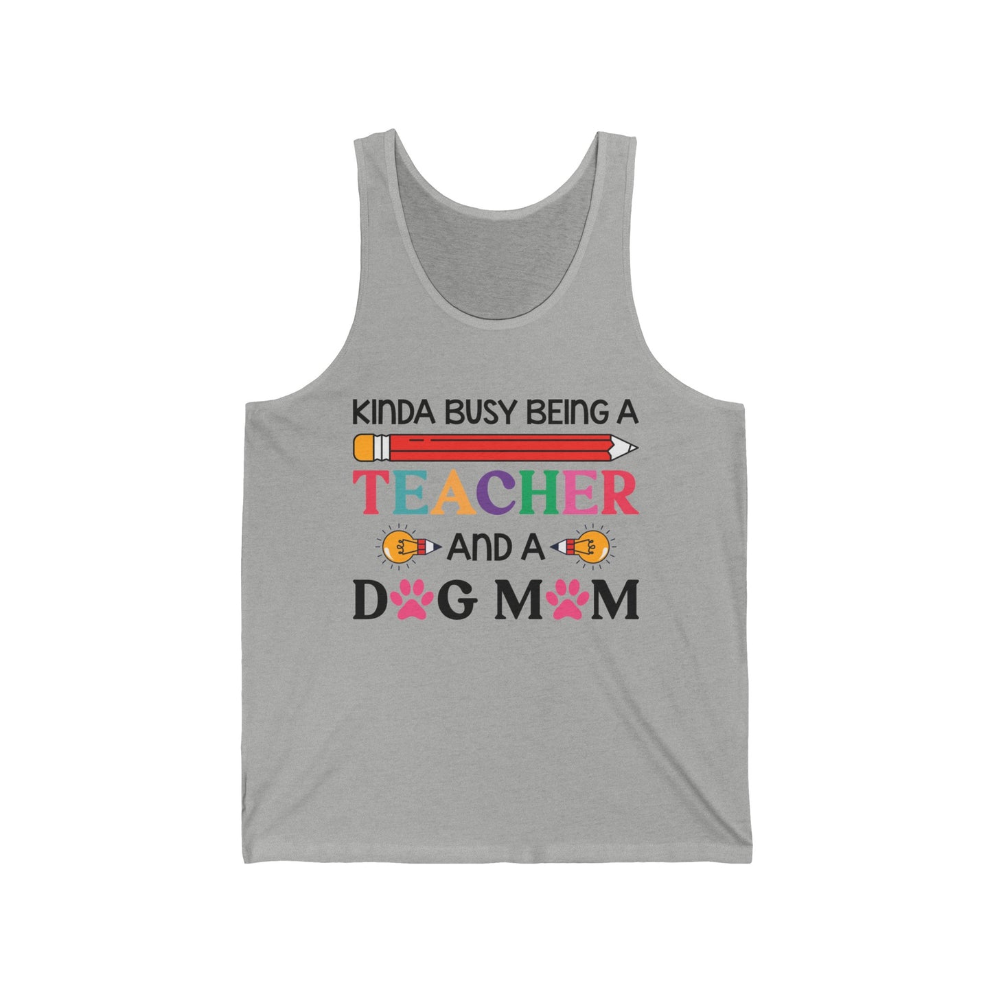 Kinda Busy Being A Teacher And A Dog Mom For Dog Lovers Pet Mothers Day Teachers Tank Tops