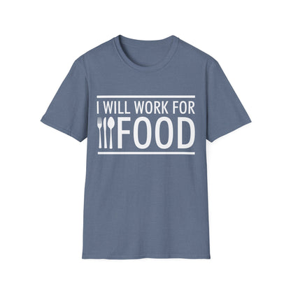 I Will Work for Food Food Lover Sarcastic Hungry Funny T-Shirt