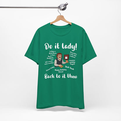 Do it lady! Chit, Trending Funny Saying T-Shirt for Men Women