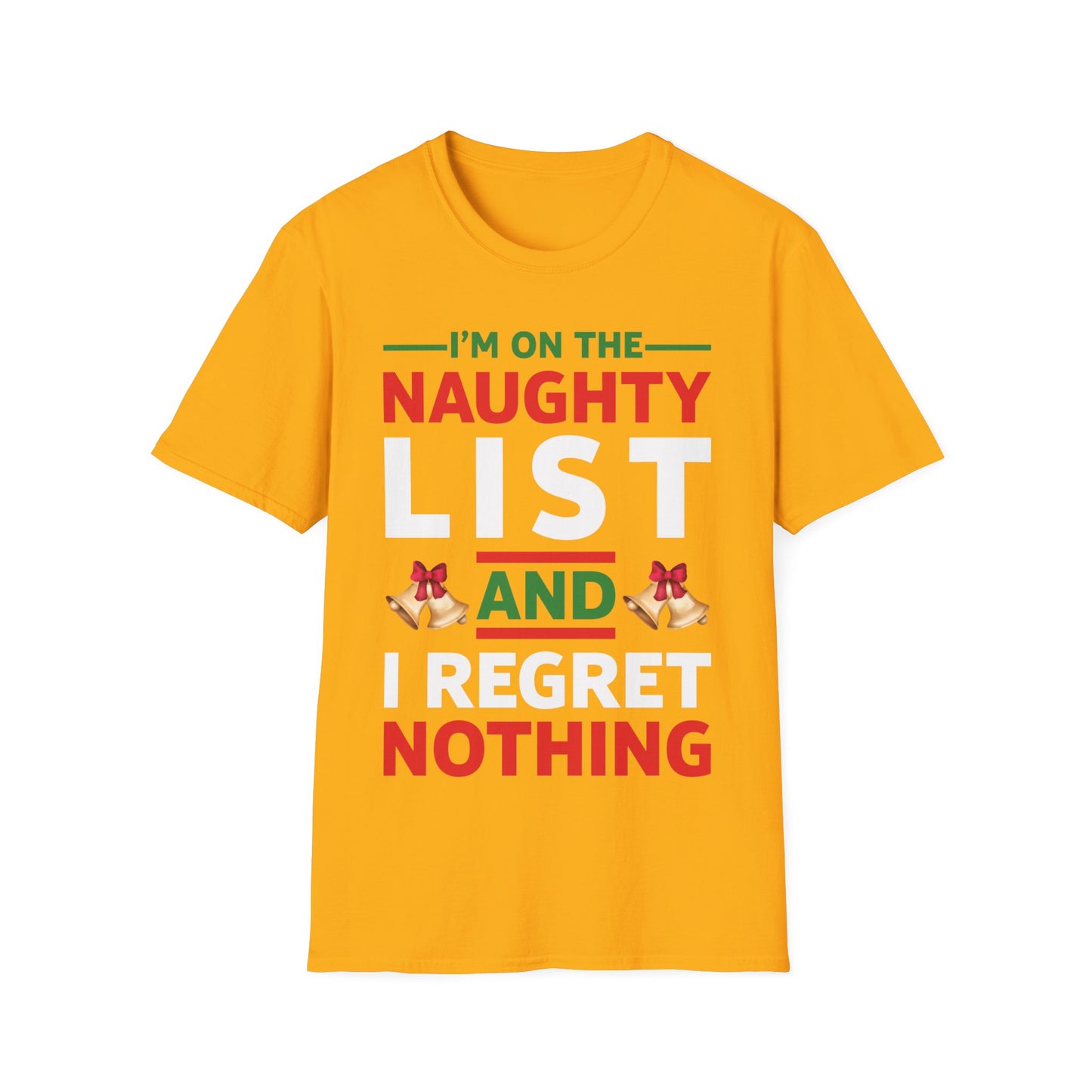 Funny I Am On The Naughty List and I Regret Nothing Xmas T-Shirt Men Women