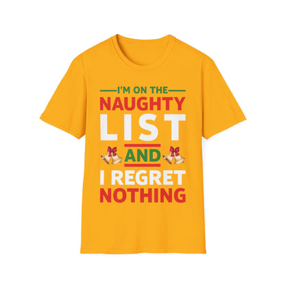 Funny I Am On The Naughty List and I Regret Nothing Xmas T-Shirt Men Women