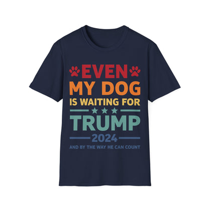 Even My Dog Is Waiting For Trump 2024 Funny President T-Shirt For Men Women