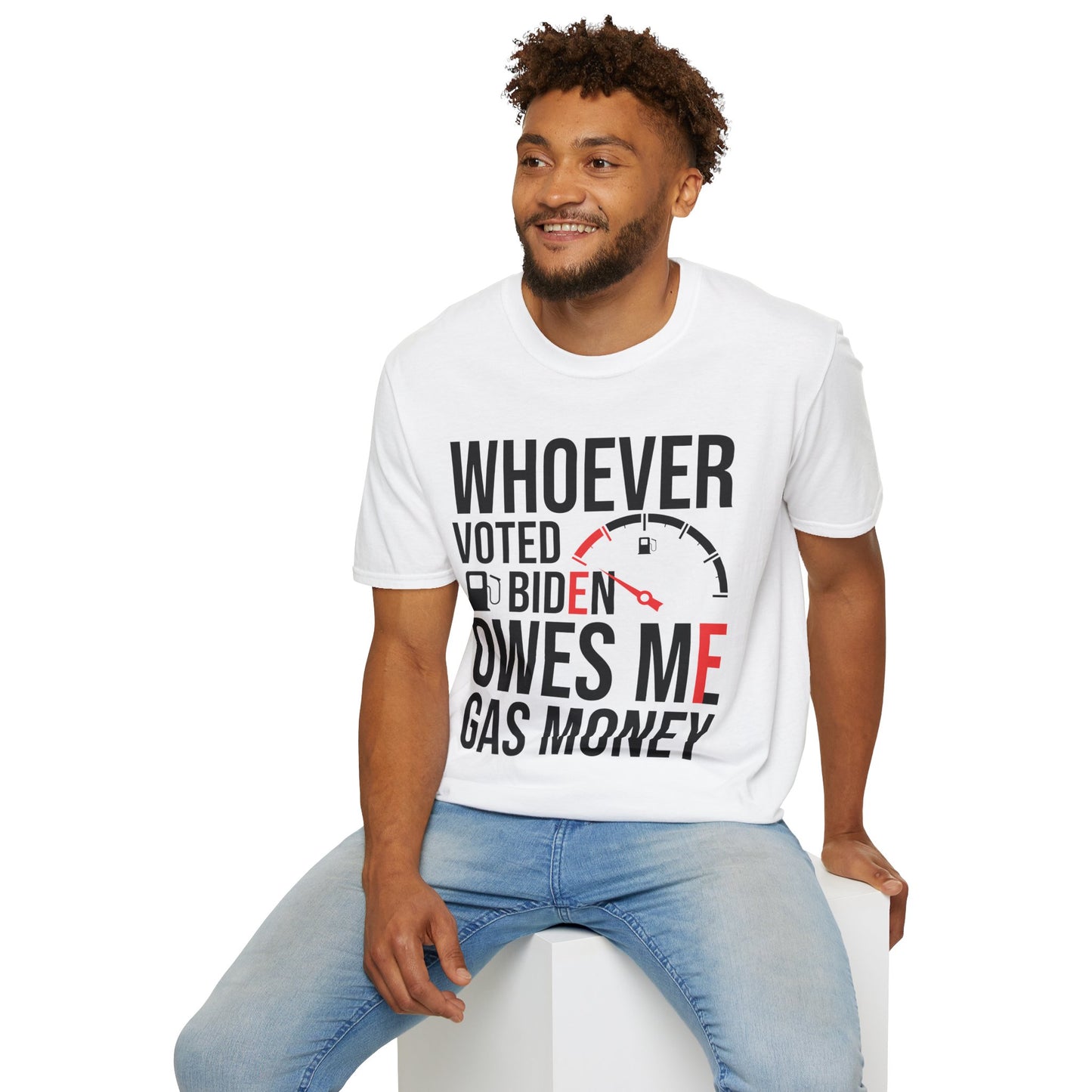 Funny Whoever Voted Biden Owes Me Gas Money Political Humor T-Shirt Men Women