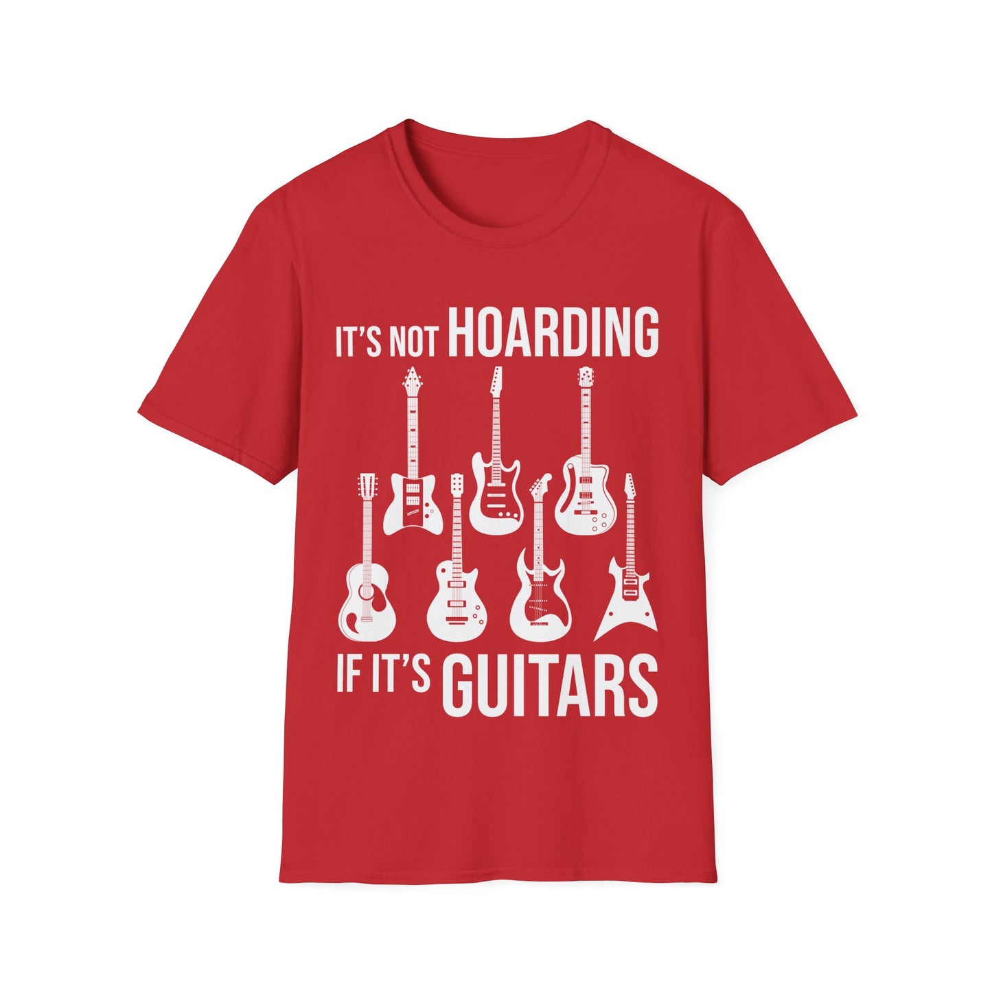 Its Not Hoarding If Its Guitars Guitarist Musicians Funny T-Shirt Men Women