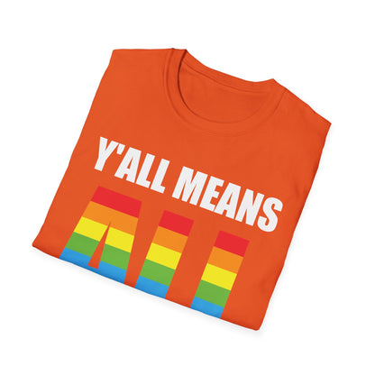 Yall Means All Shirt Gay Lesbian Pride Parade LGBT Human Rights Equality T-Shirt For Men Women