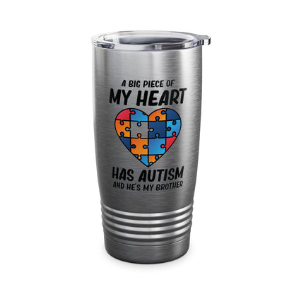 Big Peice Of My Heart Autism Awareness Sister Brother Autistic Kids Awareness Tumbler