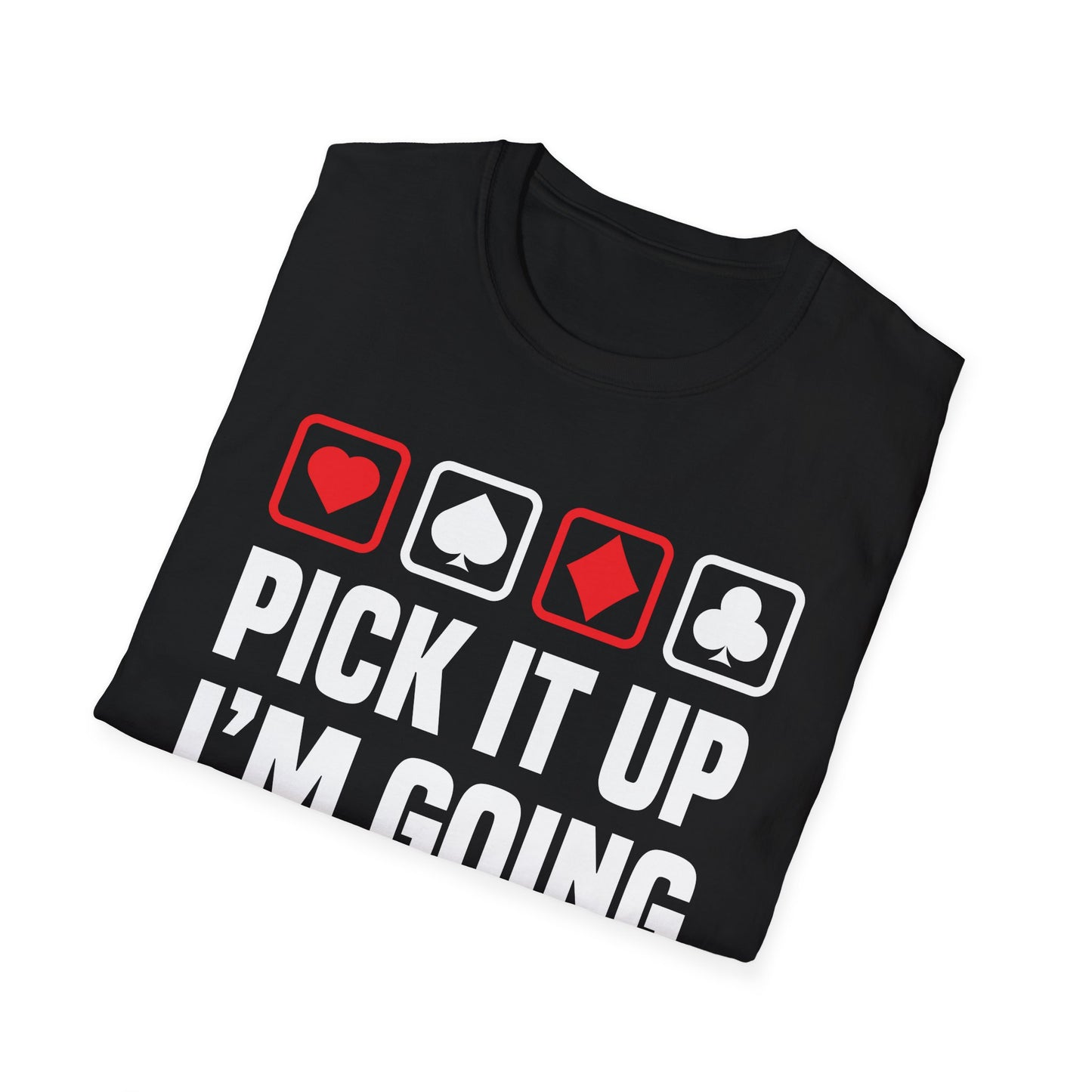 Funny Pick It Up Im Going Alone Euchre Gamers Gaming T-Shirt for Men Women