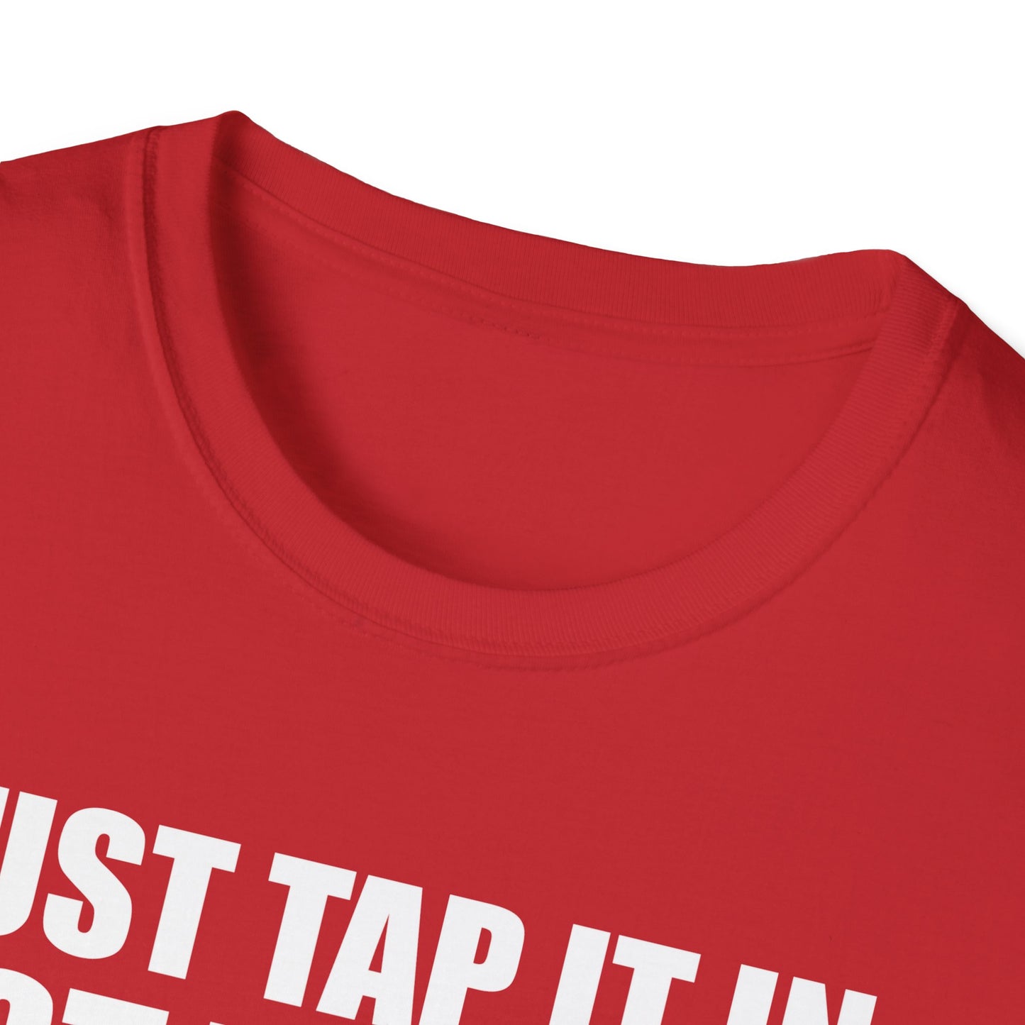 Just Tap It In Just Tap It In Give It A Little Tappy Tap Funny Golfer T-Shirt For Men WomenT-Shirt