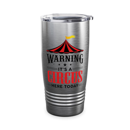 Its A Circus Here Today Circus Birthday Party Gift Costume Tumbler