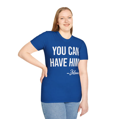 Funny You Can Have Him Country Music Lovers Novelty T-Shirt Men Women