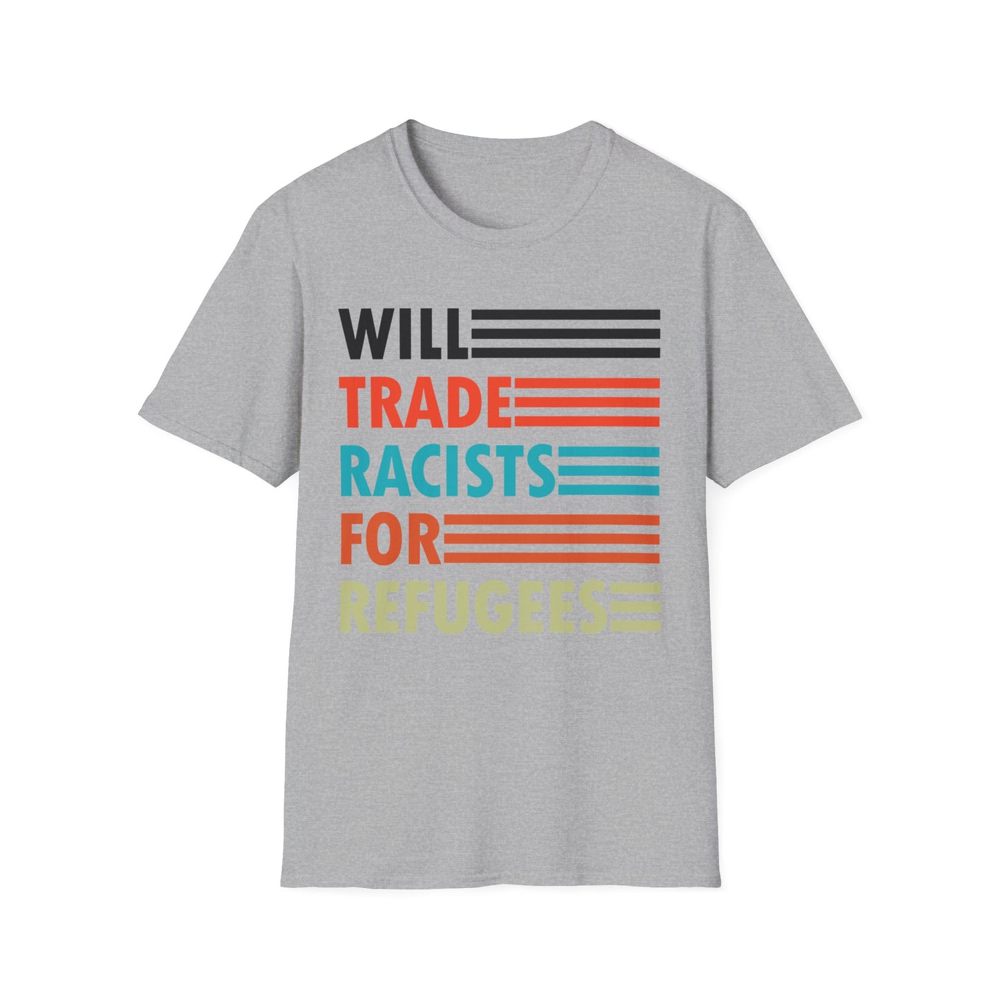 Will Trade Racists for Refugees Anti-Racism T-Shirt Political Shirt