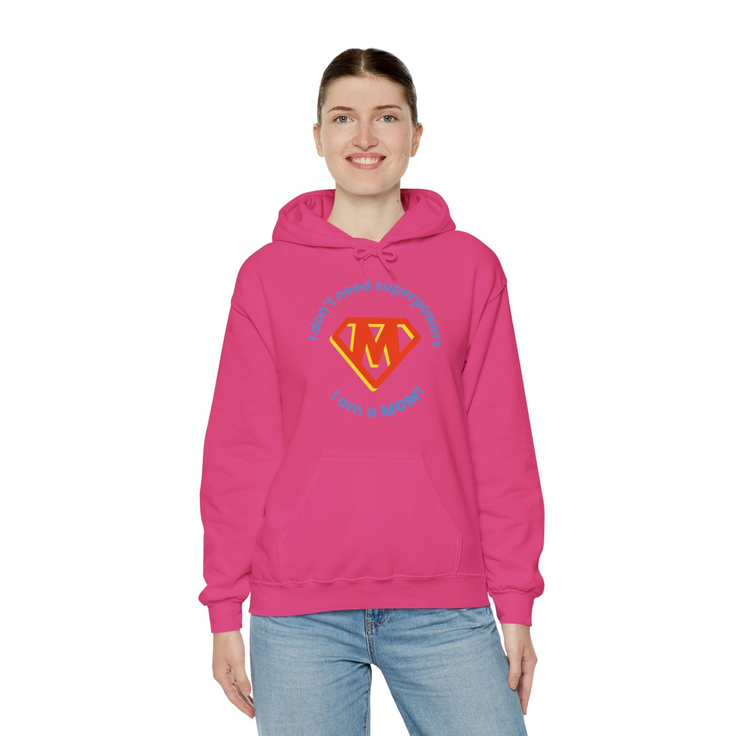 I Don't Need Superpowers I Am A Mom Mothers Day Hoodie