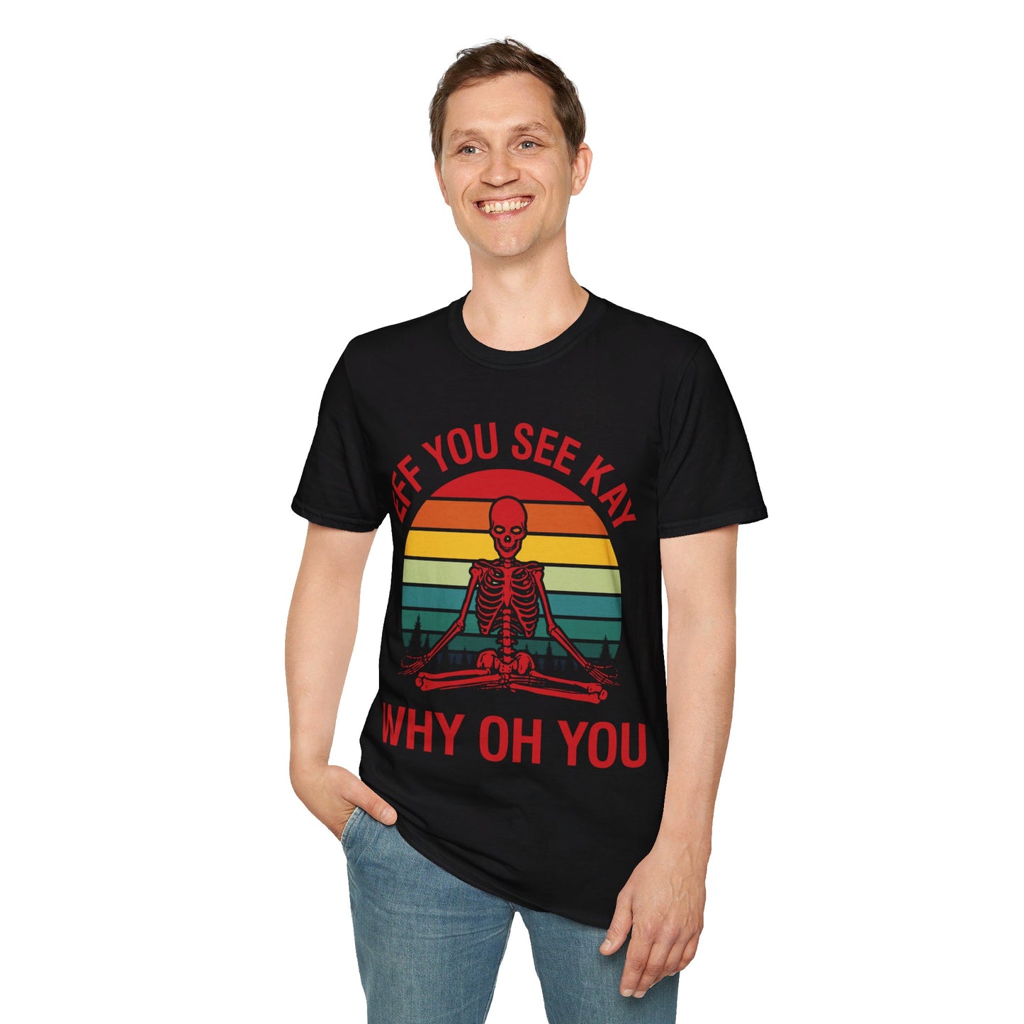 Funny Eff You See Kay Why Oh You Sarcastic Skeleton Retro Vintage T-Shirt Men Women