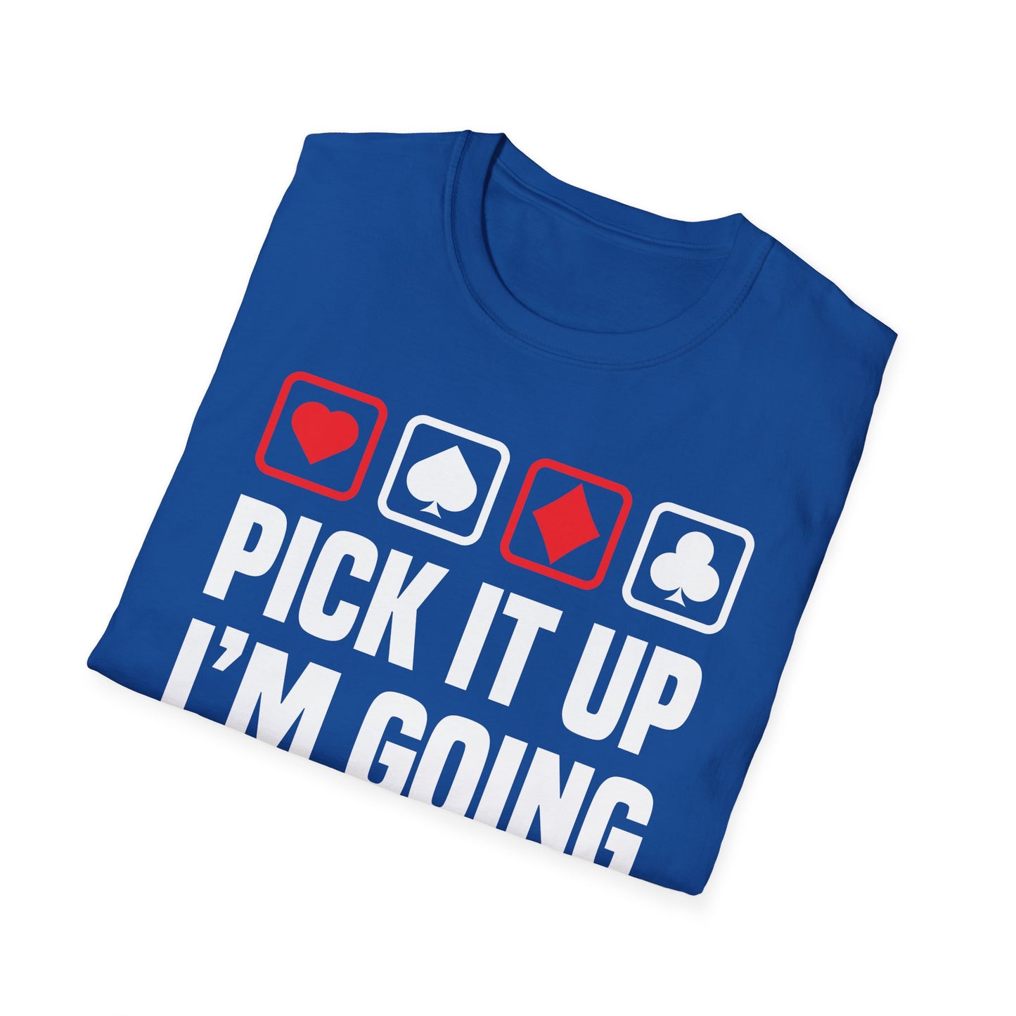 Funny Pick It Up Im Going Alone Euchre Gamers Gaming T-Shirt for Men Women