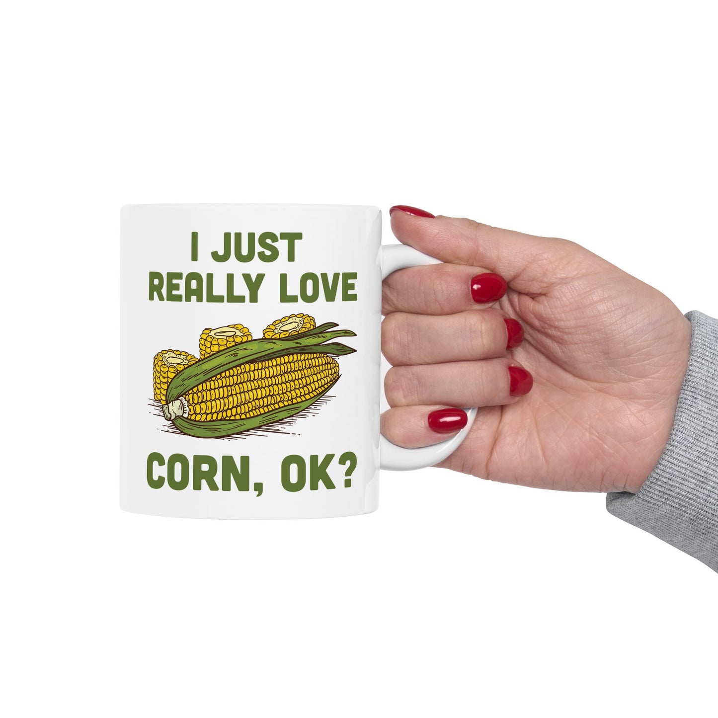 Funny I Love Corn, OK? Coffee Mug