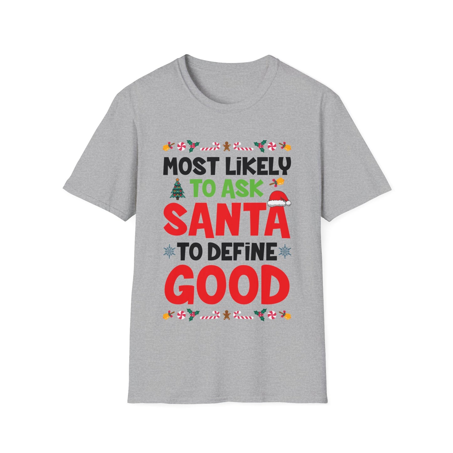 Most Likely To Ask Santa To Define Good Family Funny Christmas T-Shirt For Men Women T-Shirt