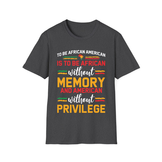 African American is to be African Without Memory Black Gifts T-Shirt For Men Women T-Shirt