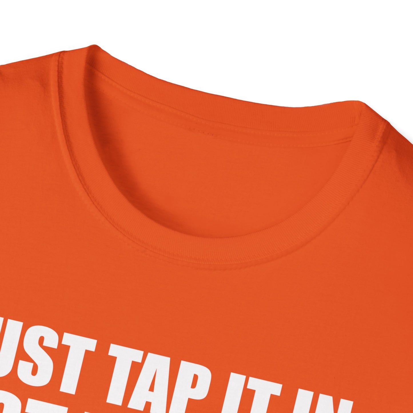 Just Tap It In Just Tap It In Give It A Little Tappy Tap Funny Golfer T-Shirt For Men WomenT-Shirt
