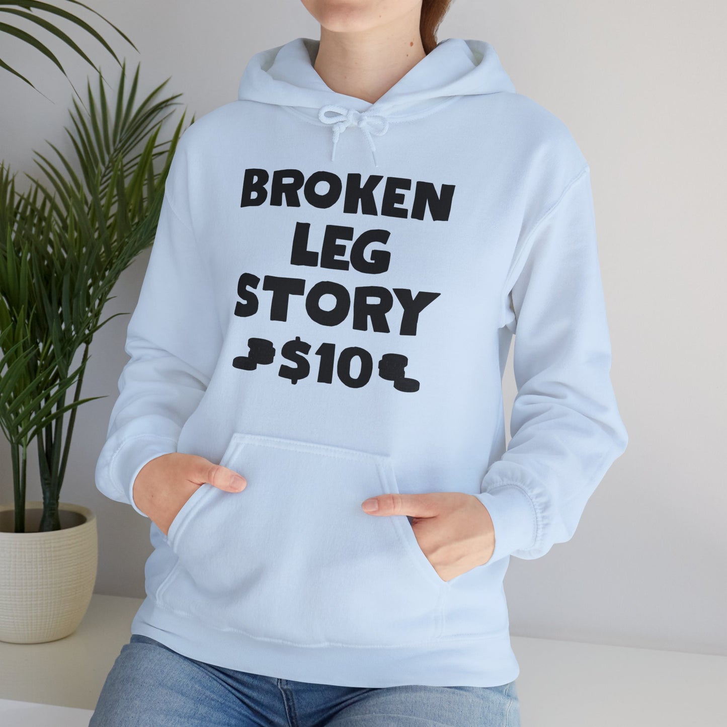 Funny Broken Leg Gift For Kids Men Women Funny Leg Story $10 Bones Hoodie