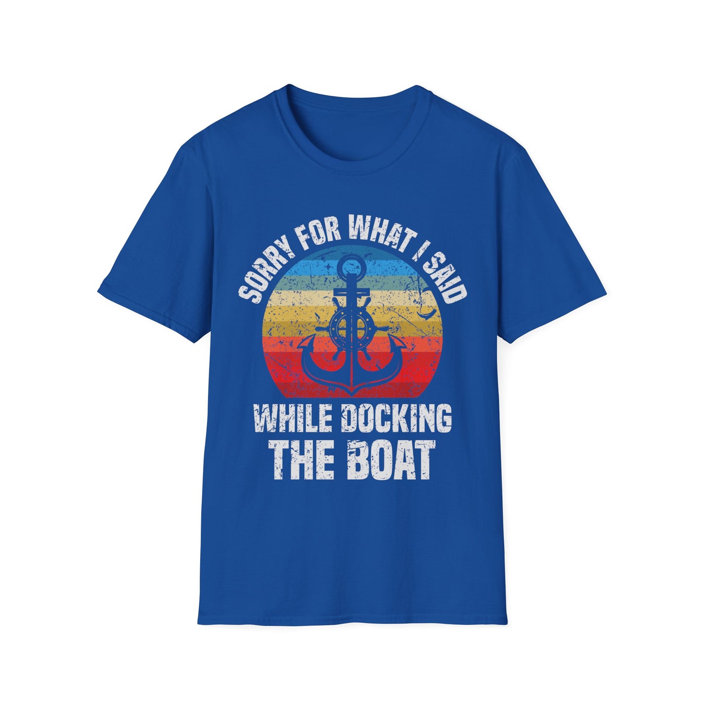 Funny Sorry for What I Said While Docking The Boat Sarcastic T-Shirt