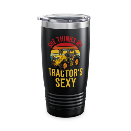 Funny She Thinks My Tractors Sexy Farming Farmer Farm Tumbler