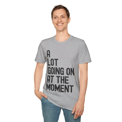 Funny A Lot Going On At The Moment Distressed T-Shirt For Men Women