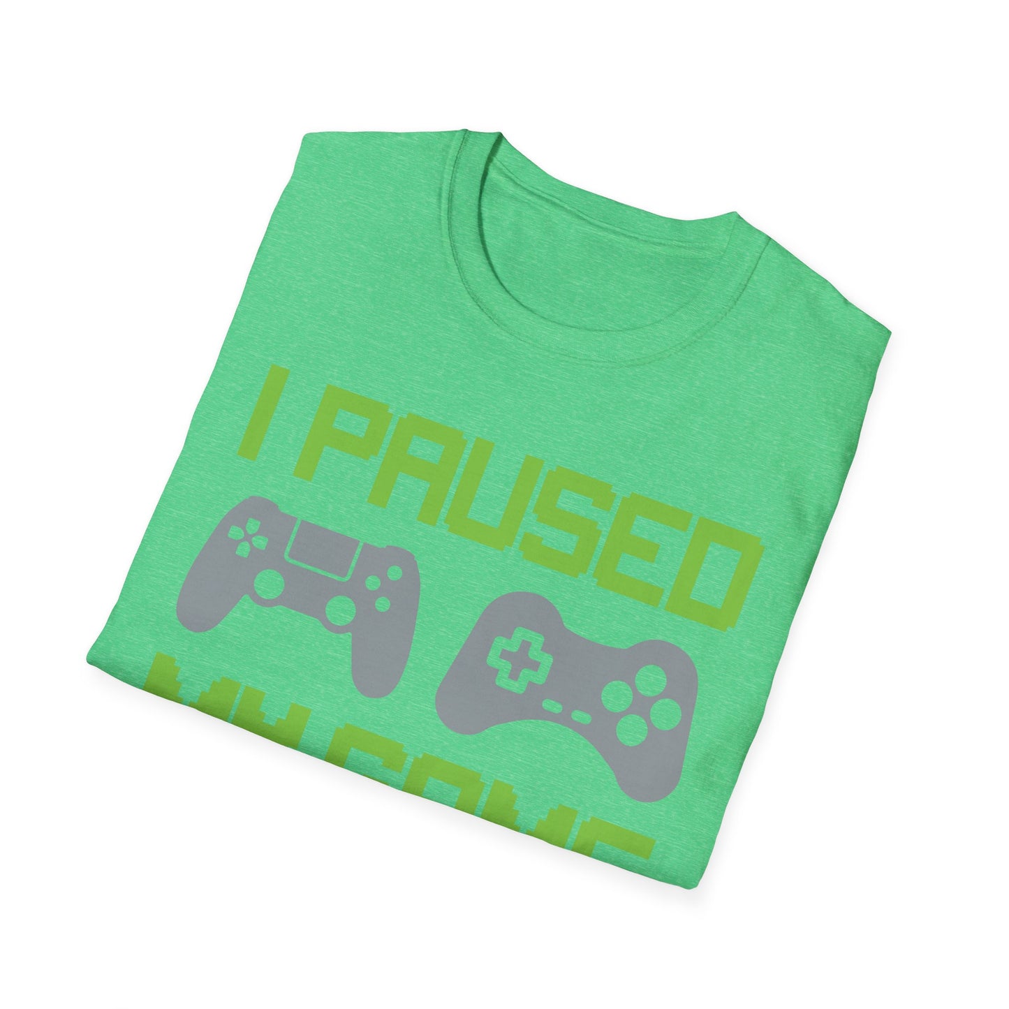 Funny I Paused My Game to Be Here Kids Tshirt Gamer Gaming Top Man Woman