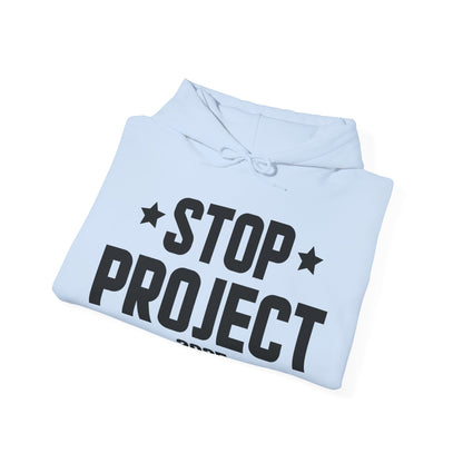 Stop Project 2025 Hoodie For Women Men Hoodie