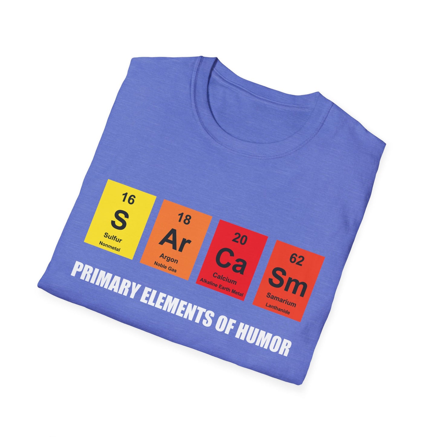 Sarcasm Primary Element of Humor Chemistry Funny Tshirts for Men Women