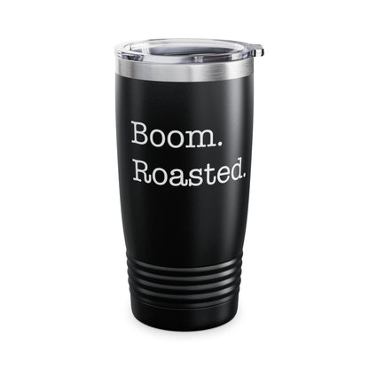 Funny Boom. Roasted. Office Humor Parody Men's Tumbler