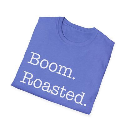 Funny Boom. Roasted. Office Humor Parody Mens T-Shirt