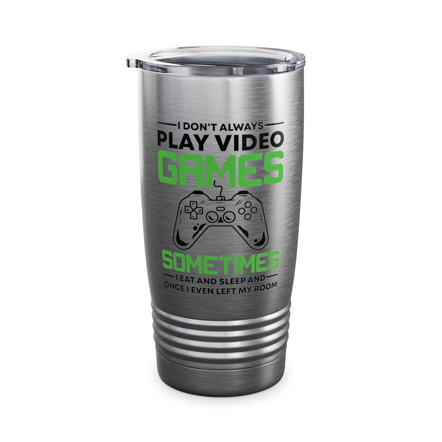 Funny I Don't Always Play Video Games, Gifts For Gamers Gaming Men Women Kids Tumbler