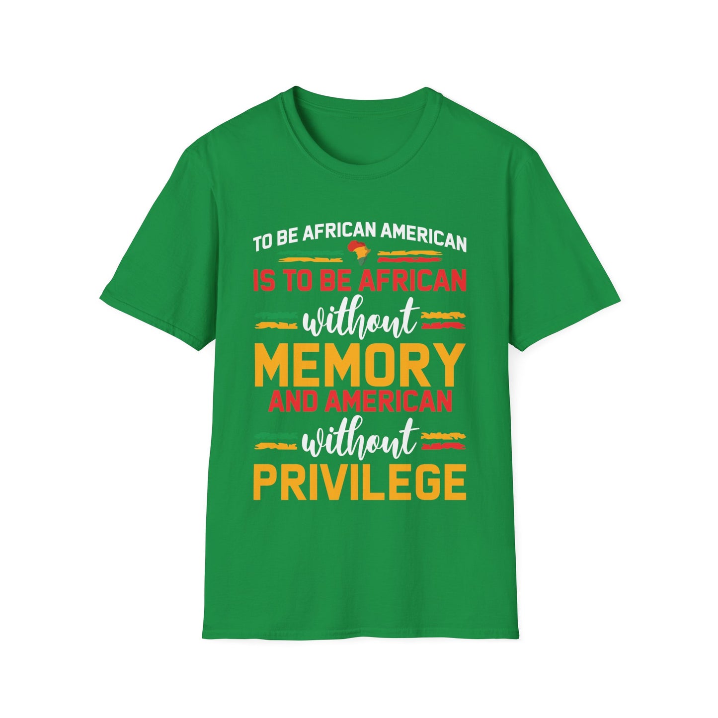 African American is to be African Without Memory Black Gifts T-Shirt For Men Women T-Shirt