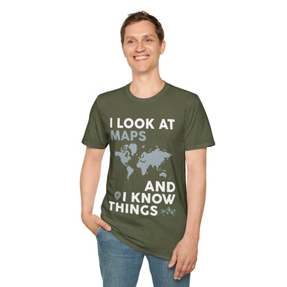 Funny I look At Maps and I Know Things Teacher Geographer Geography T-Shirt For Men Women T-Shirt