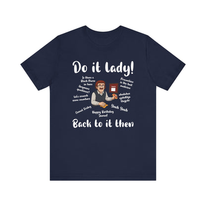 Do it lady! Chit, Trending Funny Saying T-Shirt for Men Women