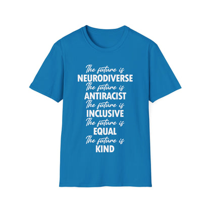 The Future is Inclusive Neurodiverse Anti-RacistLGBT Gay Rights Pride T-Shirt