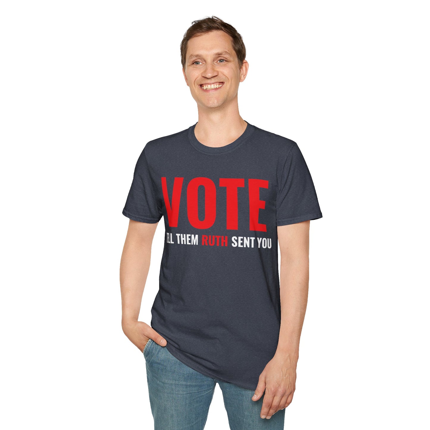 Vote Tell Them Ruth Sent You Funny American Women Saying T-Shirt For Men Women T-Shirt