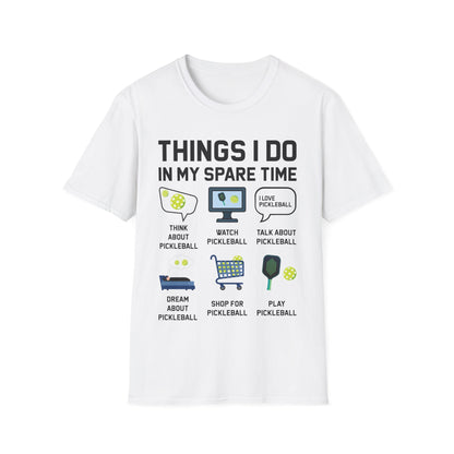 Funny Things I Do in My Spare Time Pickleball T-Shirt For Men Women T-Shirt