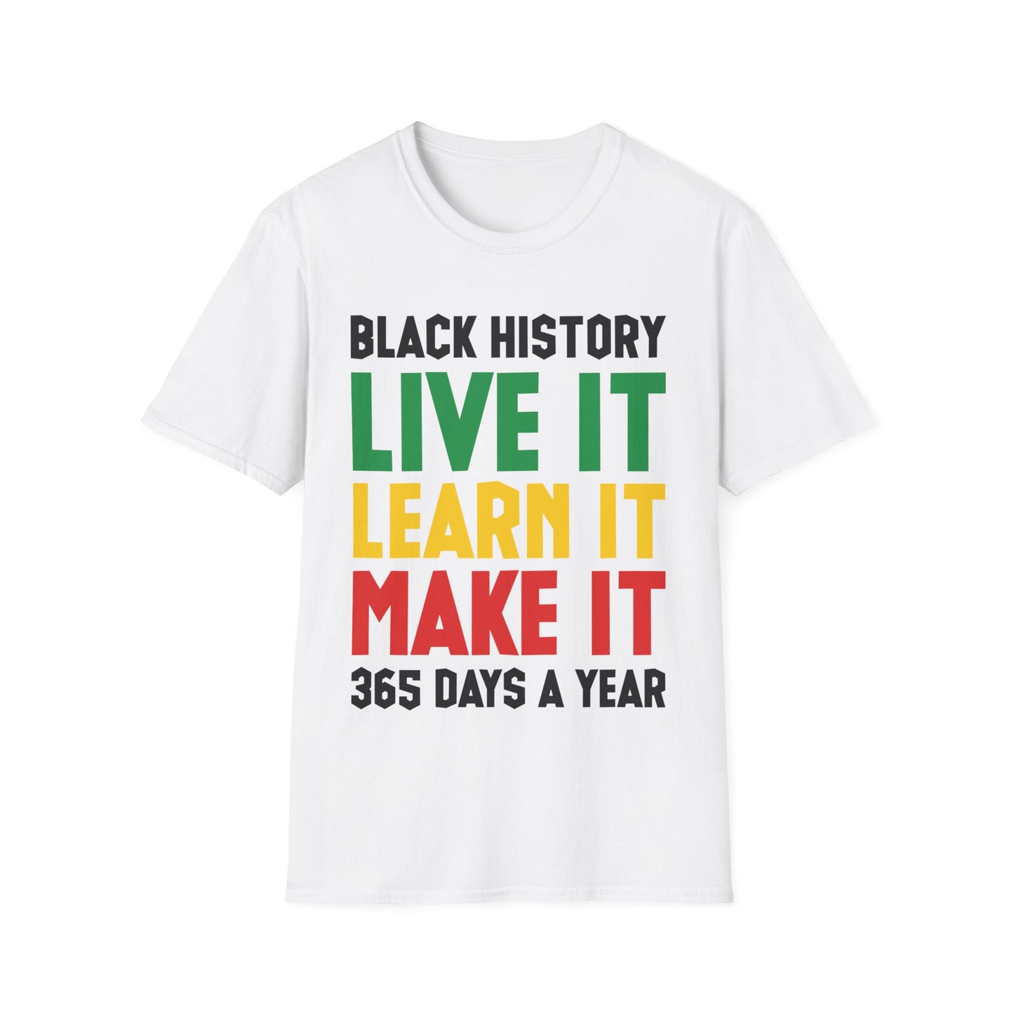 Black History Month Learn It Make It 365 Days African American T-Shirt For Men Women T-Shirt