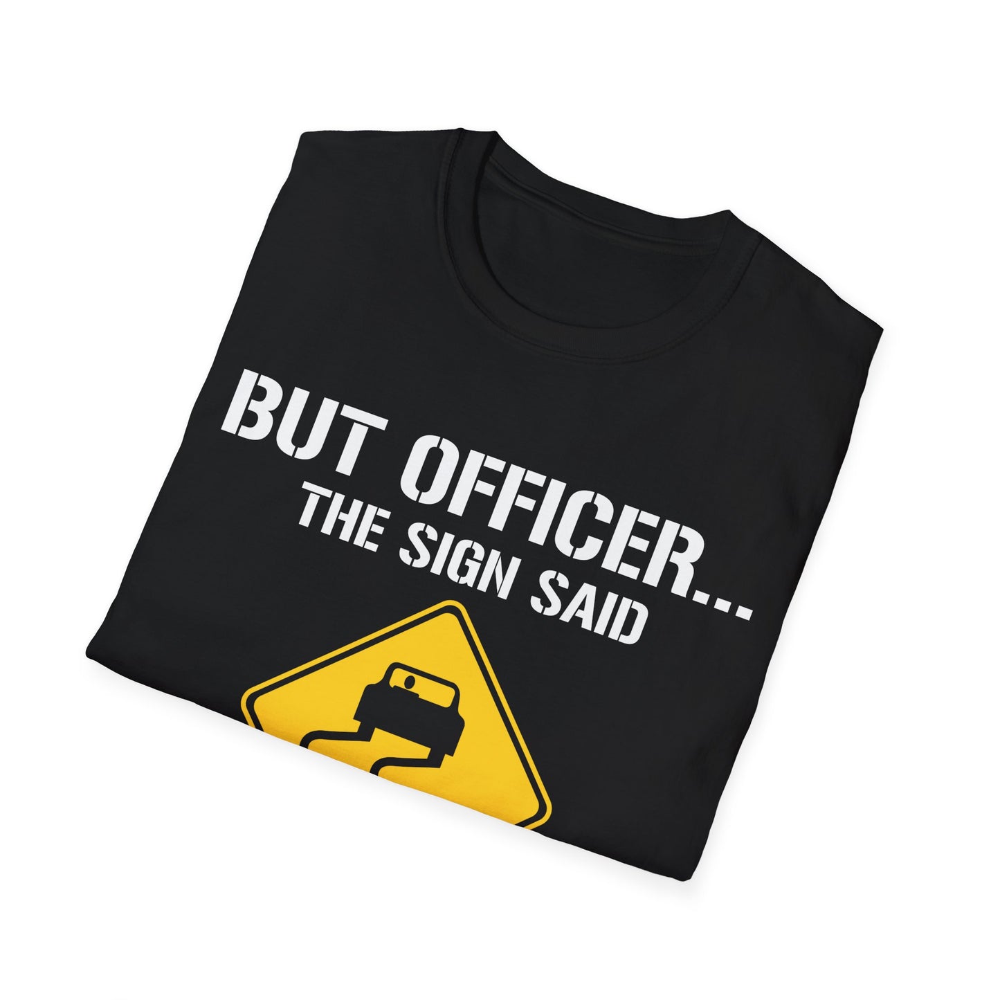 Funny But Officer The Sign Said Do A Burnout Car Racer Drift Lover T-Shirt Men