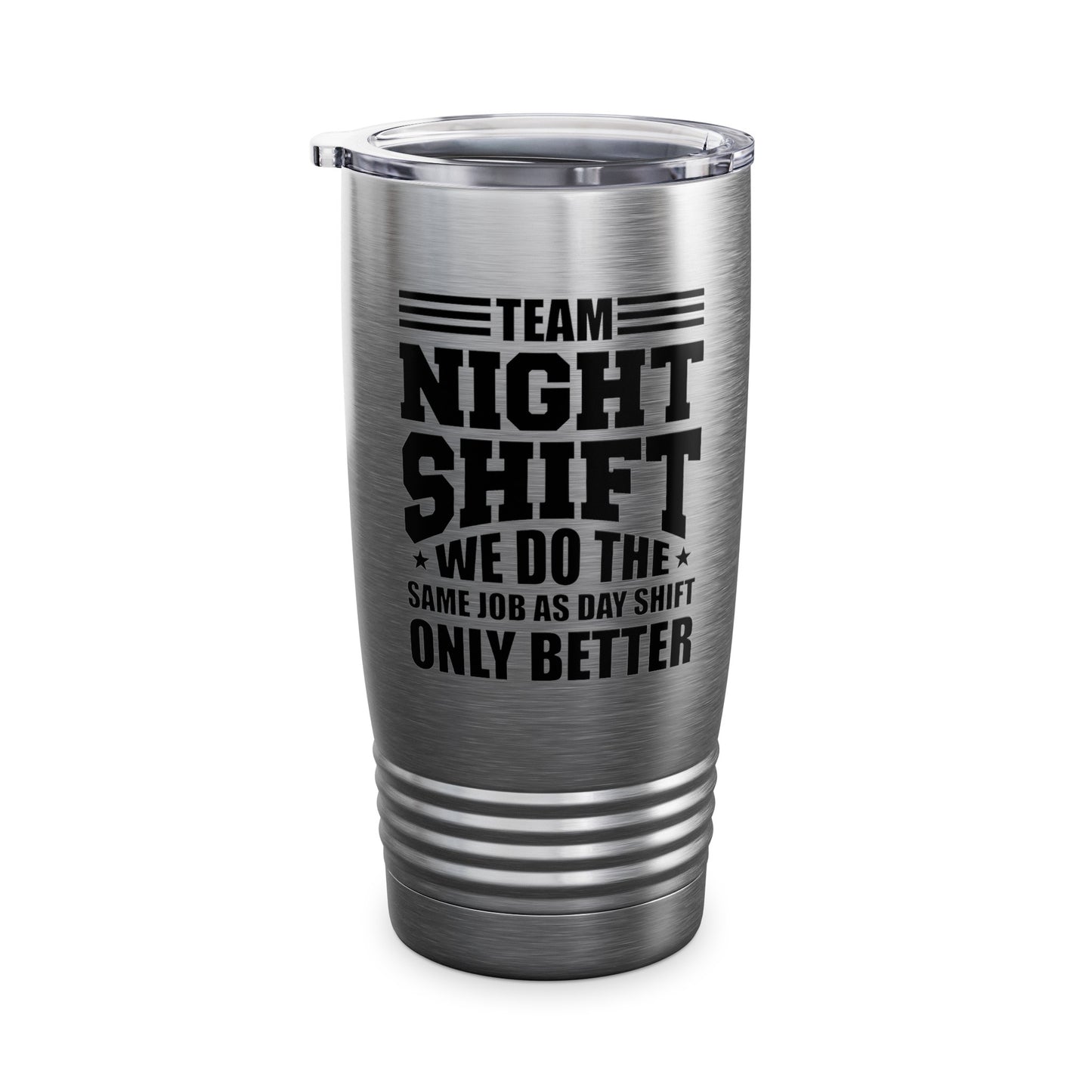 Funny Team Night Shift Worker Overnight Shift Sarcastic Tumbler For Men Women Workers