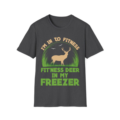 I'm Into Fitness Fit 'ness Deer Into My Freezer Funny Hunting T-Shirt For Men Women