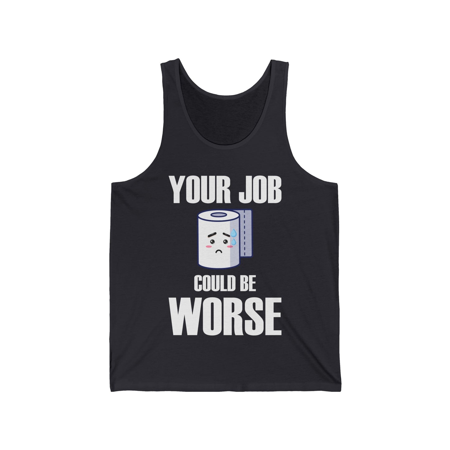 Funny Your Job Could Be Worse Toilet Humor Joke Pun Mens Tank Tops