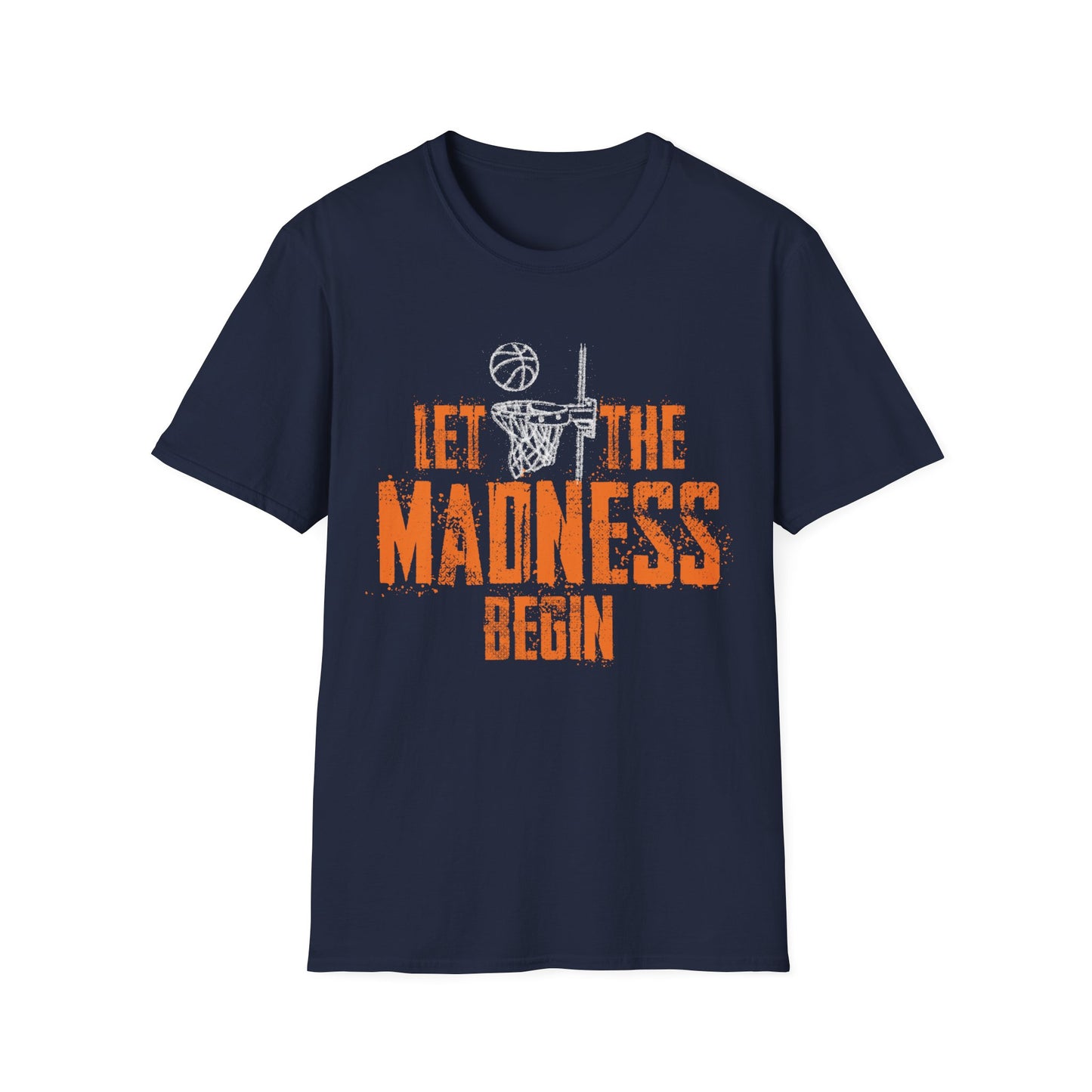 Let The Madness Begin Basketball Madness College March T-Shirt